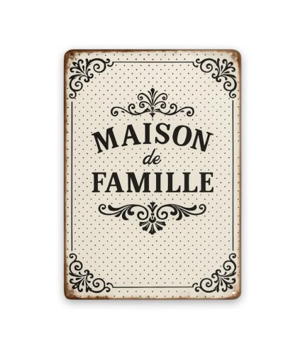 MAISON de FAMILLE Blechschild